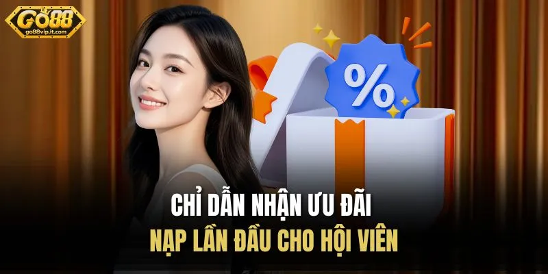 Chỉ dẫn nhận ưu đãi nạp lần đầu cho hội viên