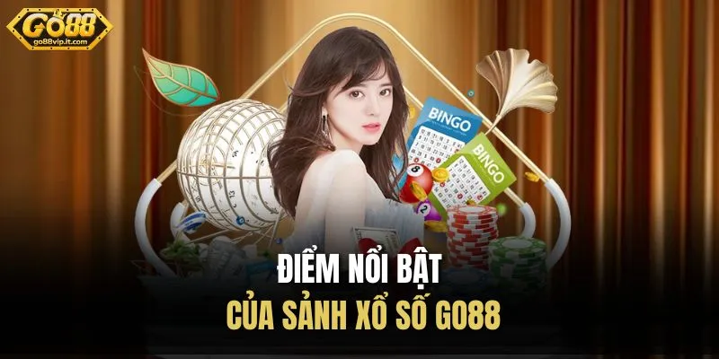 Điểm nổi bật của sảnh xổ số Go88