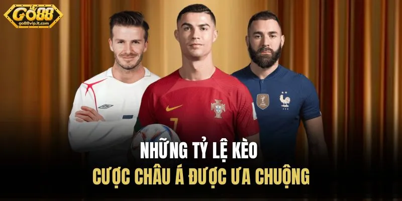 Những tỷ lệ kèo cược châu Á được ưa chuộng