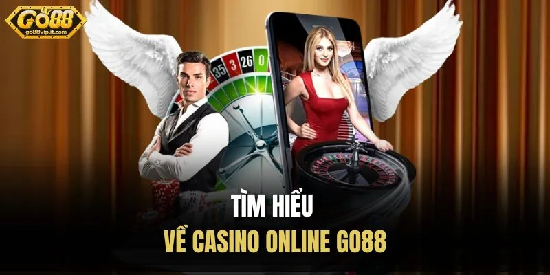 Tìm hiểu về casino online Go88